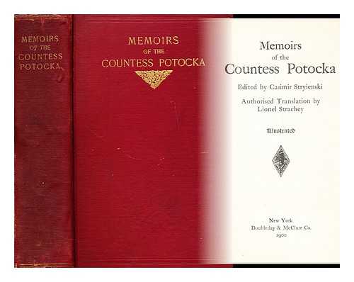 STRYIENSKI, CASIMIR (ED.) - Memoirs of the Countess Potocka  / edited by Casimir Stryienski ; authorised translation by Lionel Strachey