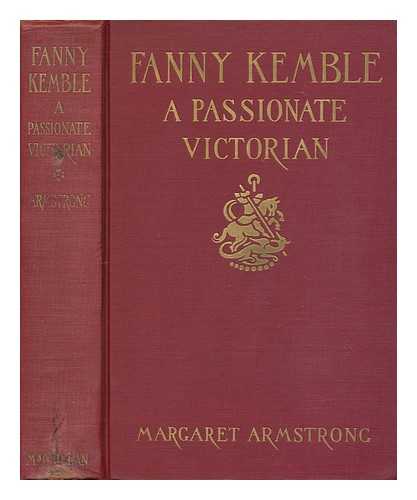 ARMSTRONG, MARGARET (1867-1944) - Fanny Kemble : a passionate Victorian