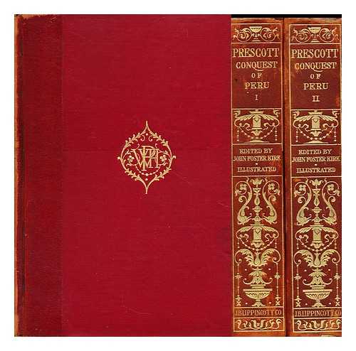 PRESCOTT, WILLIAM H. - History of the conquest of Peru: Edited by John Foster Kirk in 2 Vols