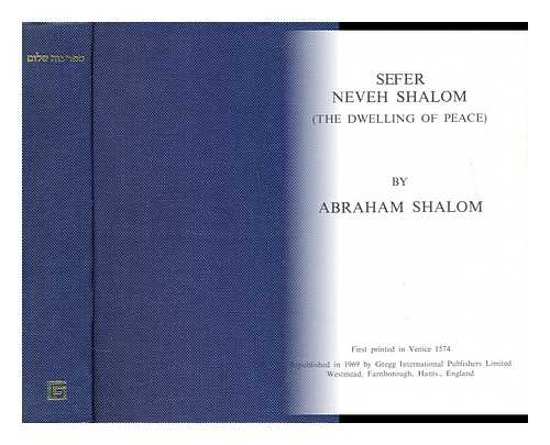 SHALOM, ABRAHAM BEN ISAAC - Sefer Neveh Shalom  / she-hiber Avraham Shalom ben Yishak ... kalul mi-kol ha-hakhamot limudiyo tiviyot, elohiyot, midrashot, agadot