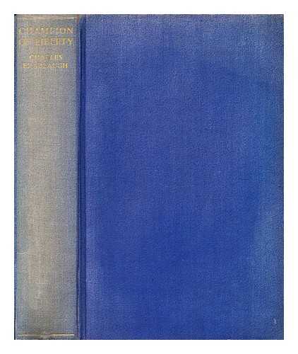 BRADLAUGH, CHARLES - Champion of liberty: Charles Bradlaugh : centenary volume : a selection from Bradlaugh's speeches and writings, with a biographical introduction and appreciations by various authors / edited by J. P. Gilmour