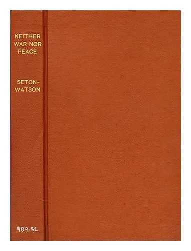 SETON-WATSON, HUGH - Neither war nor peace  : the struggle for power in the postwar world