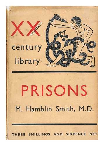 SMITH, M. HAMBLIN (MAURICE HAMBLIN)(1870-?) - Prisons and a changing civilisation