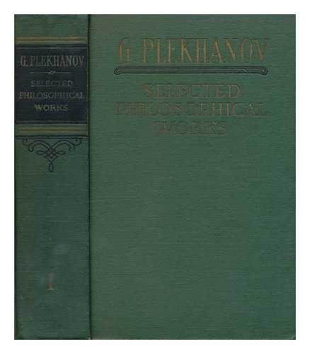 PLEKHANOV, GEORGII VALENTINOVICH (1856-1918) - Selected philosophical works : in five volumes ; Volume I