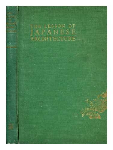 Harada, Jiro - The Lesson of Japanese Architecture ... Edited by C. G. Holme