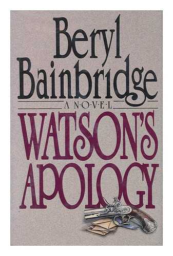 BAINBRIDGE, BERYL (1934-2010) - Watson's apology