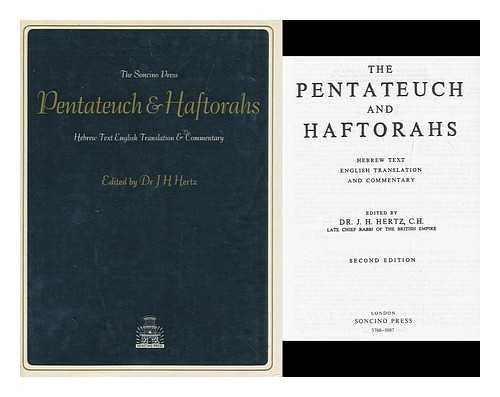 HERTZ, JOSEPH HERMAN (1872-1946) - The Pentateuch and Haftorahs : Hebrew text, English translation and commentary / edited by J.H. Hertz