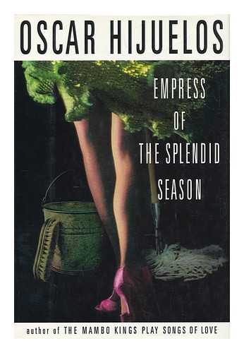 HIJUELOS, OSCAR - Empress of the splendid season / Oscar Hijuelos