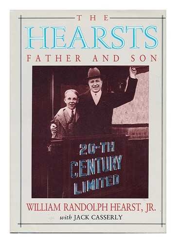 HEARST, WILLIAM RANDOLPH (1908-?) - The Hearsts : father and son