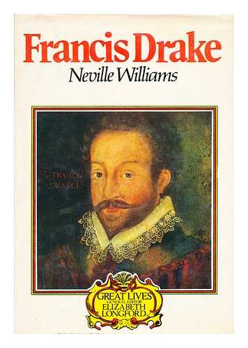 Williams, Neville (1924-1977) - Francis Drake  / introduction by Elizabeth Longford