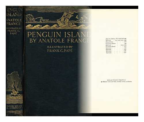 FRANCE, ANATOLE (1844-1924) - Penguin Island  / Translated by A. W. Evans. With illustrations and decorations by Frank C. Pape