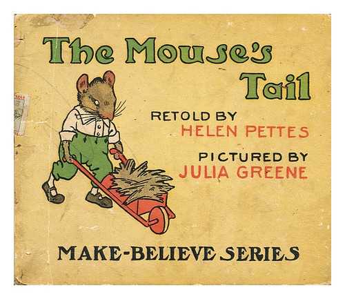 PETTES, HELEN & GREEN, JULIA (ILLUSTRATOR) - The Mouse's Tail