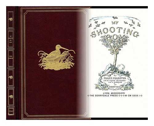 HERBERT, HENRY WILLIAM (1807-1858) - My Shooting Box. By Frank Forester (H. W. H.) with the original illustrations and a frontispiece by Robert Hall
