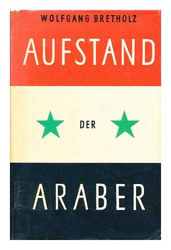 BRETHOLZ, WOLFGANG - Aufstand der Araber