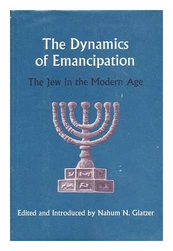 GLATZER, NAHUM NORBERT (1903-?) - The dynamics of emancipation  : the Jew in the modern age