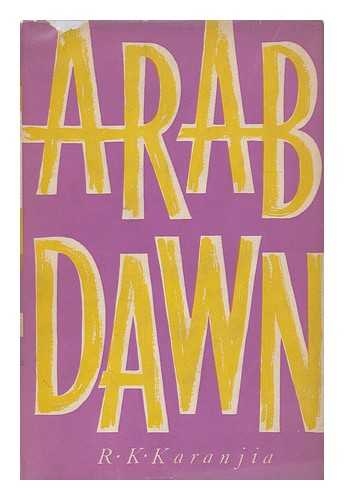 KARANJIA, R. K. (RUSTOM KHURSHEDJI) (1912-2008) - Arab dawn