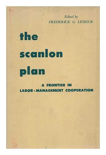 LESIEUR, FREDERICK G. (ED.) - The Scanlon plan : a frontier in labor-management cooperation