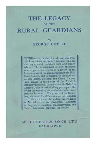 CUTTLE, GEORGE - The legacy of the rural guardians : a study of conditions in mid-Essex