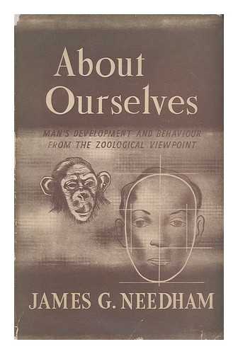 NEEDHAM, JAMES G. (1868-1956) - About ourselves : man's development and behavior from the zoological viewpoint / with illustrations by William D. Sargent.