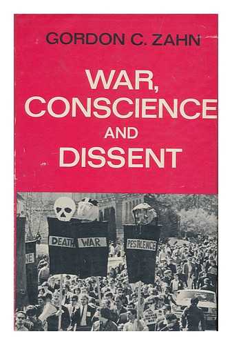 ZAHN, GORDON C. - War, conscience and dissent