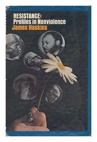 HASKINS, JAMES (1941-2005) - Resistance : profiles in nonviolence