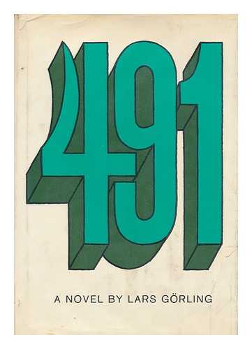 Gorling, Lars, (1931-1966) - 491: a novel ; translated from the Swedish by Anselm Hollo