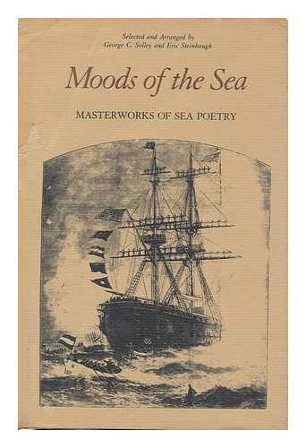 SOLLEY, GEORGE C. (1946-). STEINBAUGH, ERIC - Moods of the sea : masterworks of sea poetry / selected and arranged by George C. Solley and Eric Steinbaugh