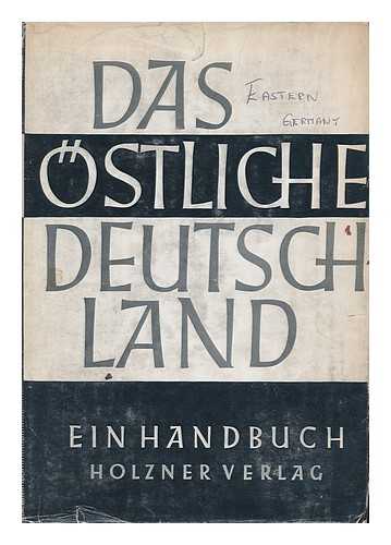 GOTTINGER ARBEITSKREIS - Das ostliche Deutschland : ein Handbuch / herausgegeben vom Gottinger Arbeitskreis