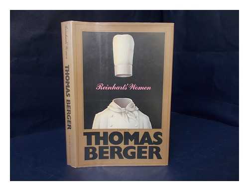 Berger, Thomas (1924-) - Reinhart's women : a novel