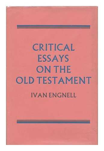 ENGNELL, IVAN - Critical essays on the Old Testament