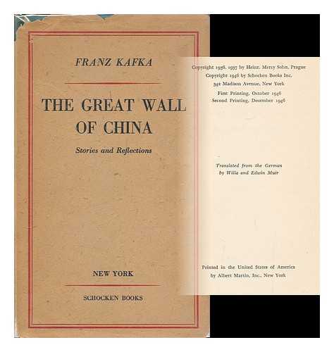 KAFKA, FRANZ (1883-1924) - The great wall of China : stories and reflections / Franz Kafka ; translated by Willa and Edwin Muir