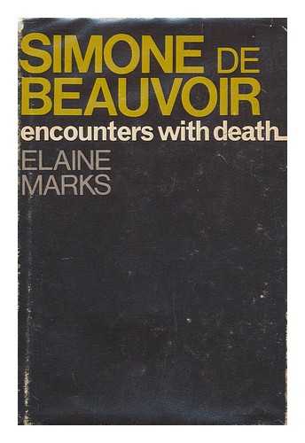MARKS, ELAINE - Simone de Beauvoir : encounters with death