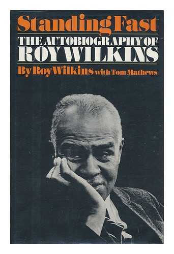 WILKINS, ROY - Standing Fast; the Autobiography of Roy Wilkins
