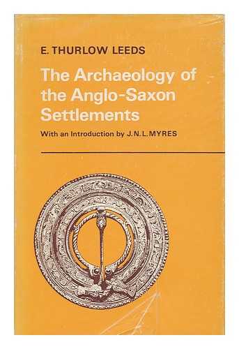 LEEDS, E. THURLOW (EDWARD THURLOW),  (1877-1955) - The archaeology of the Anglo-Saxon settlements 