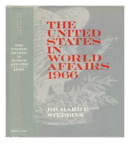 STEBBINS, RICHARD P. - The United States in World Affairs 1966