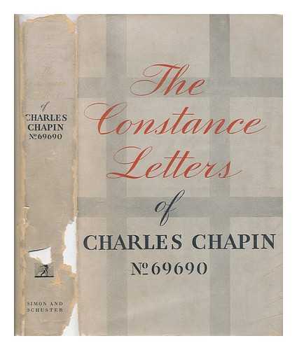 CHAPIN, CHARLES E. (1858-1930). EARLY, ELEANOR. CONSTANCE - The Constance letters of Charles Chapin / edited by Eleanor Early and Constance