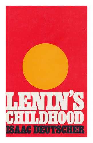 DEUTSCHER, ISAAC (1907-1967) - Lenin's childhood