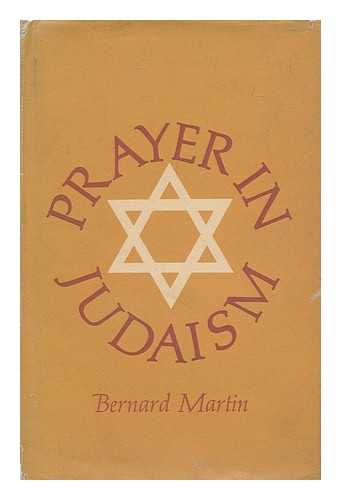 MARTIN, BERNARD (1928- ) - Prayer in Judaism