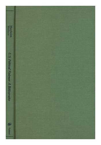 MANHEIM, JAROL B. (1946-) - Political violence in the United States, 1875-1974 : a bibliography / Jarol B. Manheim, Melanie Wallace