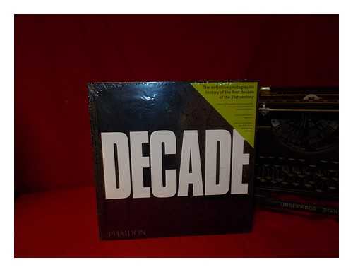 PHAIDON PRESS - Decade / edited by Eamonn McCabe with text by Terence McNamee