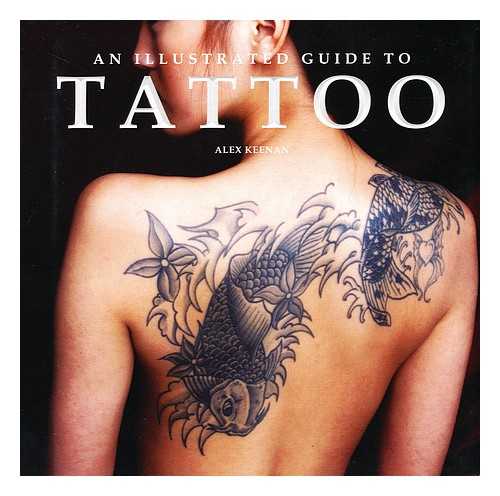 KEENAN, ALEX - An illustrated guide to tattoo