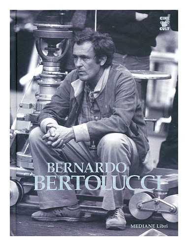 BARONI, MAURIZIO (1951-?) - Bernardo Bertolucci  / project, research and filmography by Maurizio Baroni and Marco D'Ubaldo ; English translation by Pat Scalabrino