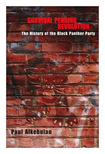 Alkebulan, Paul - Survival pending revolution : the history of the Black Panther Party