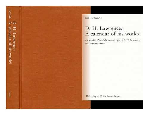 SAGAR, KEITH - D. H. Lawrence - a Calendar of His Works With a Checklist of the Manuscripts of D. H. Lawrence