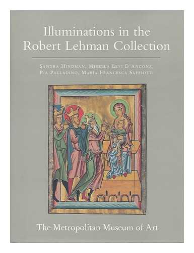 METROPOLITAN MUSEUM OF ART (NEW YORK) - The Robert Lehman Collection IV : Illuminations / Sandra Hindman ... [et al.]