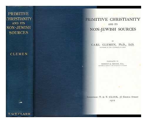 CLEMEN, CARL CHRISTIAN (1865-1940) - Primitive Christianity and its non-Jewish sources 