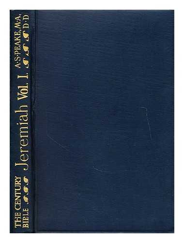 PEAKE, ARTHUR S. (ARTHUR SAMUEL) - Jeremiah  / edited by Arthur S Peake. Vol.I. Jeremiah I-XXIV.[ Vol.I ][ Jeremiah I-XXIV ]