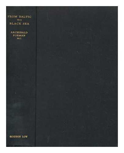 FORMAN, ARCHIBALD THOMAS - From Baltic to Black Sea : impressions of Soviet Russia to-day, by Archibald Forman