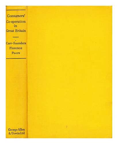 CARR-SAUNDERS, A. M. (ALEXANDER MORRIS)SIR (1886-1966) - Consumers' co-operation in Great Britain