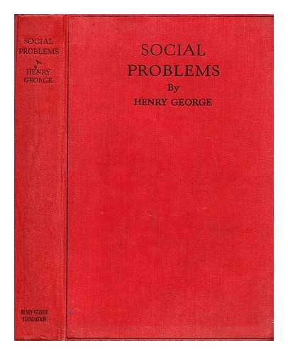 GEORGE, HENRY (1839-1897) - Social problems